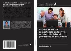 Copertina di Actitud en las TIC, competencia en las TIC, satisfacción laboral, profesores de secundaria