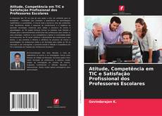 Copertina di Atitude, Competência em TIC e Satisfação Profissional dos Professores Escolares