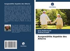 Bookcover of Ausgewählte Aspekte des Alterns
