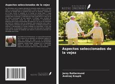 Bookcover of Aspectos seleccionados de la vejez