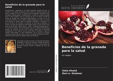 Bookcover of Beneficios de la granada para la salud