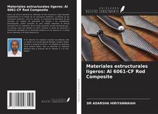 Materiales estructurales ligeros: Al 6061-CF Rod Composite kitap kapağı