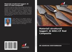 Materiali strutturali leggeri: Al 6061-CF Rod Composite的封面