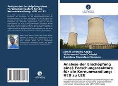 Capa do livro de Analyse der Erschöpfung eines Forschungsreaktors für die Kernumwandlung: HEU zu LEU 
