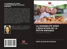 LA DURABILITÉ DANS L'ÉDUCATION DE LA PETITE ENFANCE kitap kapağı