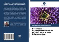 Portada del libro de Sekundäre Pollenpräsentation bei einigen Asteraceae-Pflanzenarten