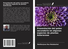 Portada del libro de Presentación del polen secundario en algunas especies de plantas Asteraceae