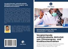 Copertina di Vergleichende antimikrobielle Aktivität von Zitronengras- und Knoblauchextrakten