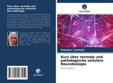 Bookcover of Kurs über normale und pathologische zelluläre Neurobiologie