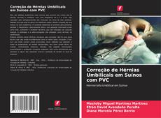 Buchcover von Correção de Hérnias Umbilicais em Suínos com PVC
