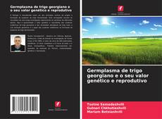 Capa do livro de Germplasma de trigo georgiano e o seu valor genético e reprodutivo 