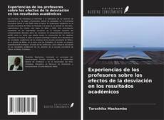 Experiencias de los profesores sobre los efectos de la desviación en los resultados académicos kitap kapağı