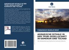 Buchcover von AGRARISCHE RITUALE IN DER TPURI GESELLSCHAFT IN KAMERUN UND TSCHAD