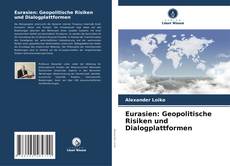 Portada del libro de Eurasien: Geopolitische Risiken und Dialogplattformen