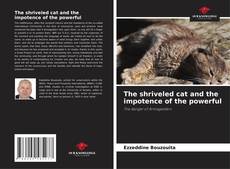 Copertina di The shriveled cat and the impotence of the powerful