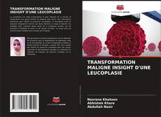 TRANSFORMATION MALIGNE INSIGHT D'UNE LEUCOPLASIE kitap kapağı