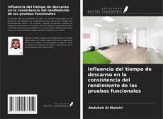 Bookcover of Influencia del tiempo de descanso en la consistencia del rendimiento de las pruebas funcionales