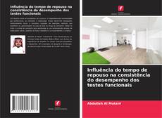 Bookcover of Influência do tempo de repouso na consistência do desempenho dos testes funcionais