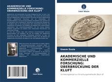 Buchcover von AKADEMISCHE UND KOMMERZIELLE FORSCHUNG: ÜBERBRÜCKUNG DER KLUFT