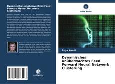 Обложка Dynamisches unüberwachtes Feed Forward Neural Netzwerk Clusterung