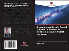 Buchcover von Chants nomades de Cornel Țăranu / Résonances sonores à travers l'éclat du miroir