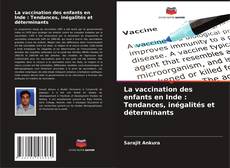 Capa do livro de La vaccination des enfants en Inde : Tendances, inégalités et déterminants 