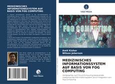 MEDIZINISCHES INFORMATIONSSYSTEM AUF BASIS VON FOG COMPUTING kitap kapağı