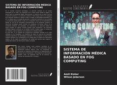 Buchcover von SISTEMA DE INFORMACIÓN MÉDICA BASADO EN FOG COMPUTING