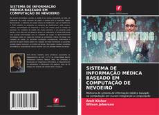 SISTEMA DE INFORMAÇÃO MÉDICA BASEADO EM COMPUTAÇÃO DE NEVOEIRO kitap kapağı