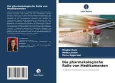 Portada del libro de Die pharmakologische Rolle von Medikamenten