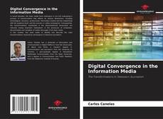 Couverture de Digital Convergence in the Information Media