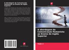 Copertina di A abordagem da Comunicação Humanista ao Ensino do Inglês Superior