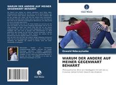 Capa do livro de WARUM DER ANDERE AUF MEINER GEGENWART BEHARRT 