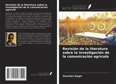 Copertina di Revisión de la literatura sobre la investigación de la comunicación agrícola