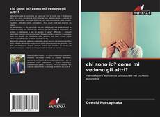 Couverture de chi sono io? come mi vedono gli altri?