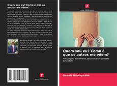 Bookcover of Quem sou eu? Como é que os outros me vêem?