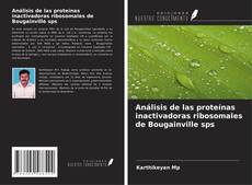 Couverture de Análisis de las proteínas inactivadoras ribosomales de Bougainville sps