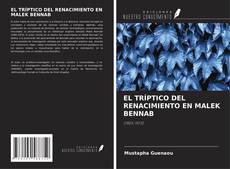 Couverture de EL TRÍPTICO DEL RENACIMIENTO EN MALEK BENNAB