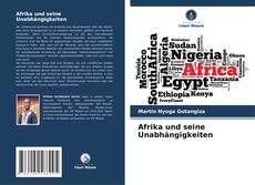 Afrika und seine Unabhängigkeiten kitap kapağı