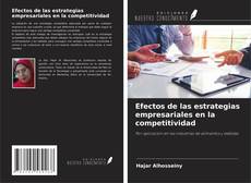 Bookcover of Efectos de las estrategias empresariales en la competitividad