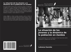 Copertina di La situación de los jóvenes y la dinámica de la población en Zambia