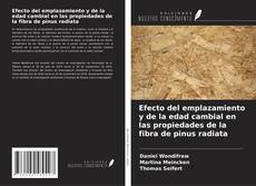 Buchcover von Efecto del emplazamiento y de la edad cambial en las propiedades de la fibra de pinus radiata