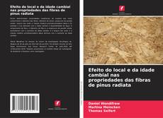 Capa do livro de Efeito do local e da idade cambial nas propriedades das fibras de pinus radiata 