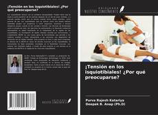 Bookcover of ¡Tensión en los isquiotibiales! ¿Por qué preocuparse?