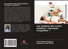 Bookcover of Les tendons des ischio-jambiers ! Pourquoi s'inquiéter ?