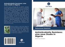 Capa do livro de Antimikrobielle Resistenz: eine neue Studie in Nigeria 