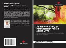 Couverture de Life History: Story of anthropologist Adrian Lucena Goyo