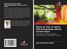 Storia di vita: la storia dell'antropologo Adrian Lucena Goyo的封面