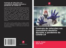 Couverture de Controlo de infecções em consultório dentário durante a pandemia da COVID-19