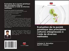 Capa do livro de Évaluation de la pureté génétique des principales cultures oléagineuses à l'aide de diverses méthodes 